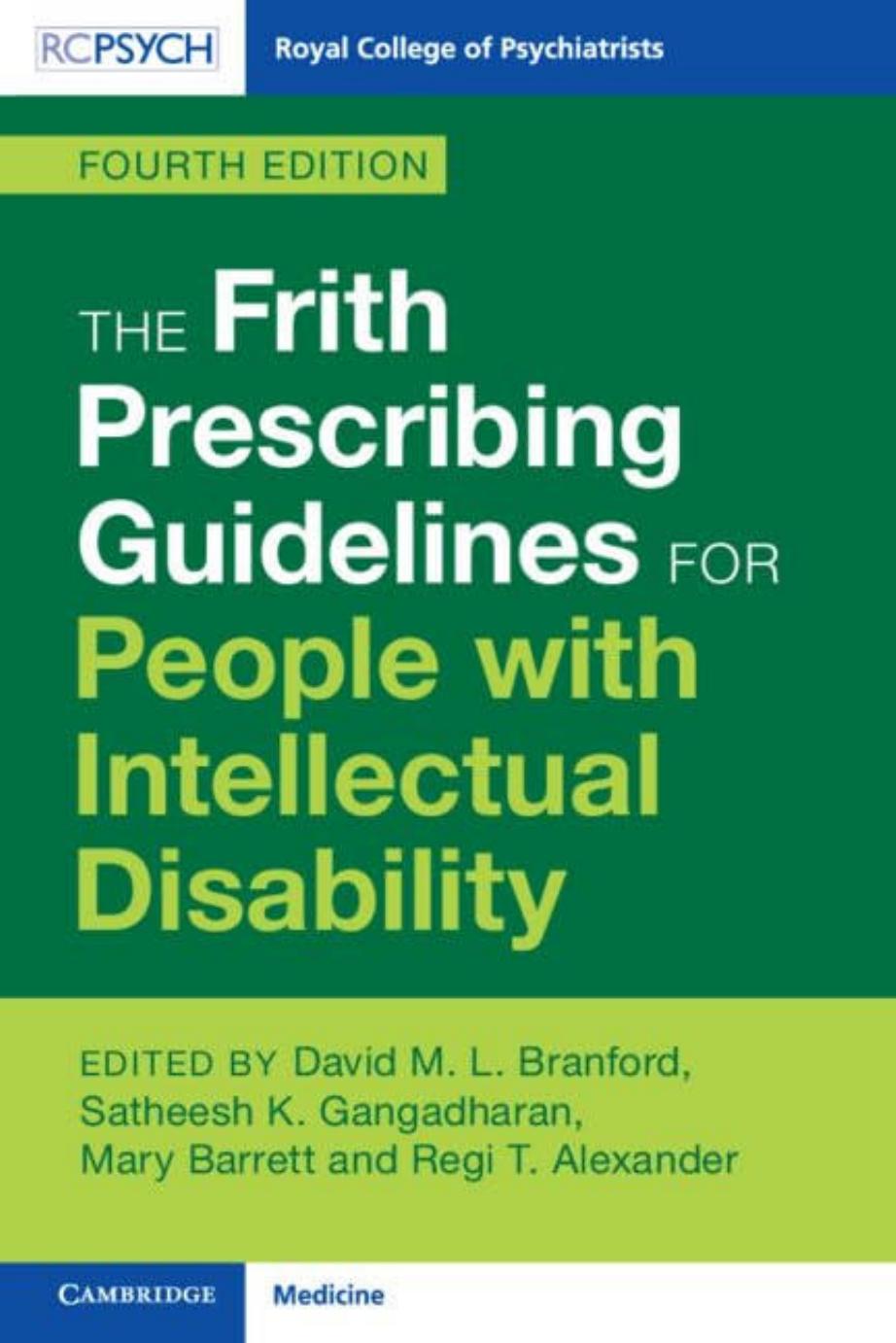 The Frith Prescribing Guidelines For People With Intellectual Disability 4th Edition David M L Branford Satheesh K Gangadharan Mary Barrett Regi T Alexander