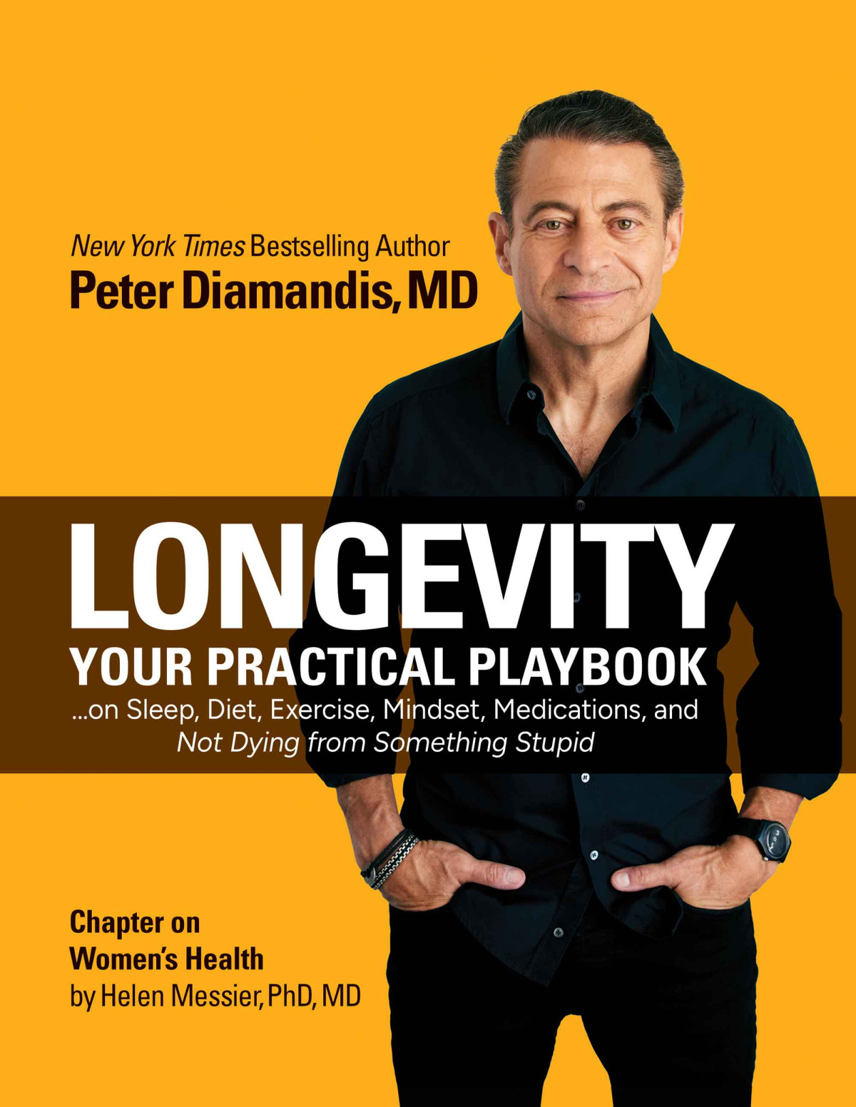 Longevity Your Practical Playbook On Sleep Diet Exercise Mindset Medications And Not Dying From Something Stupid Peter H Diamandis