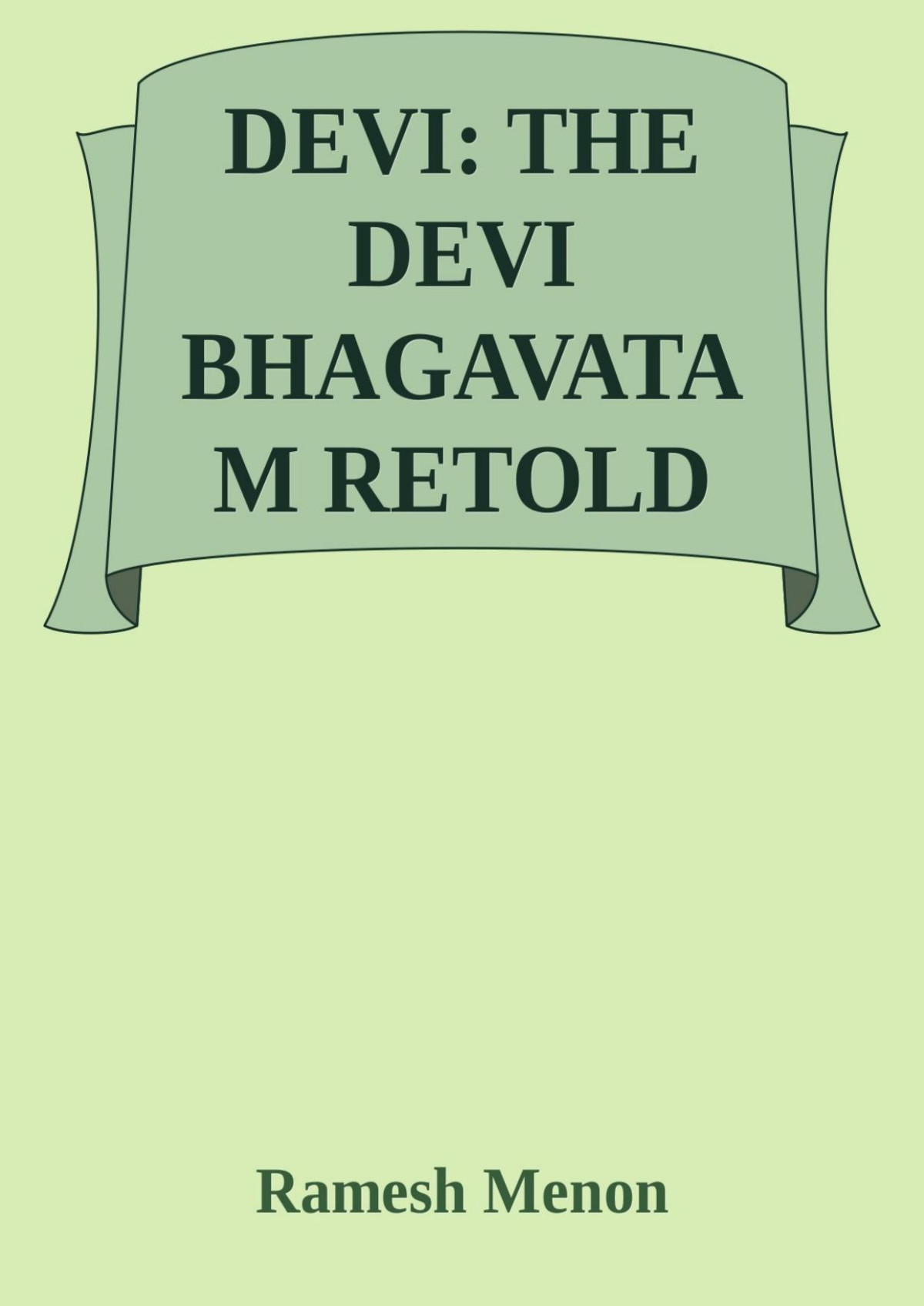 Devi The Devi Bhagavatam Retold Ramesh Menon