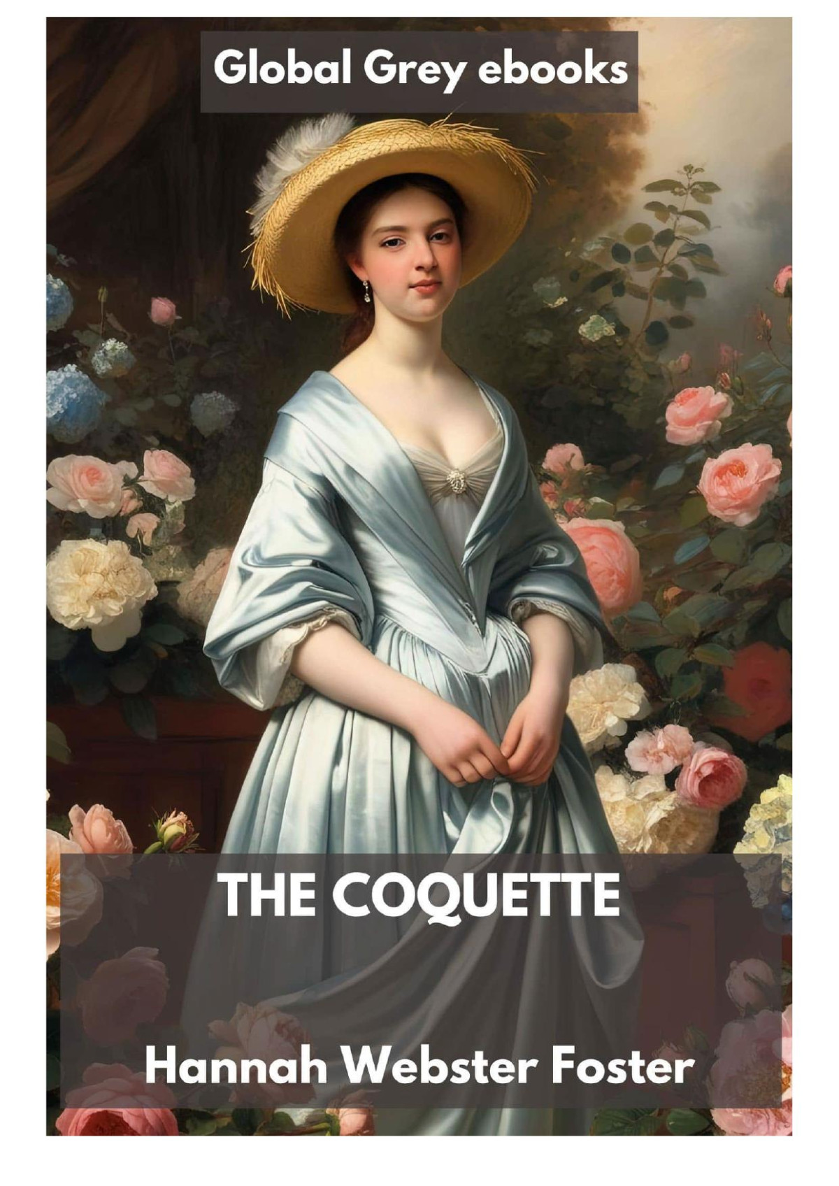 The Coquette Or The History Of Eliza Wharton Hannah Webster Foster