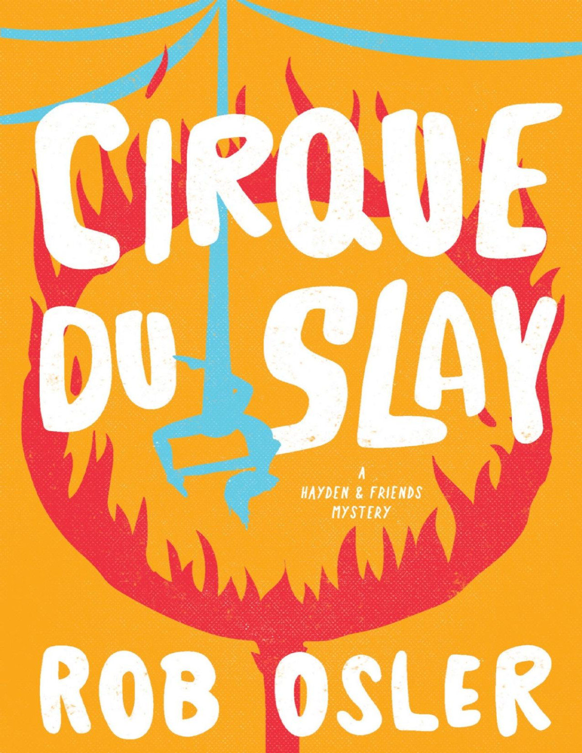 Cirque Du Slay Rob Osler