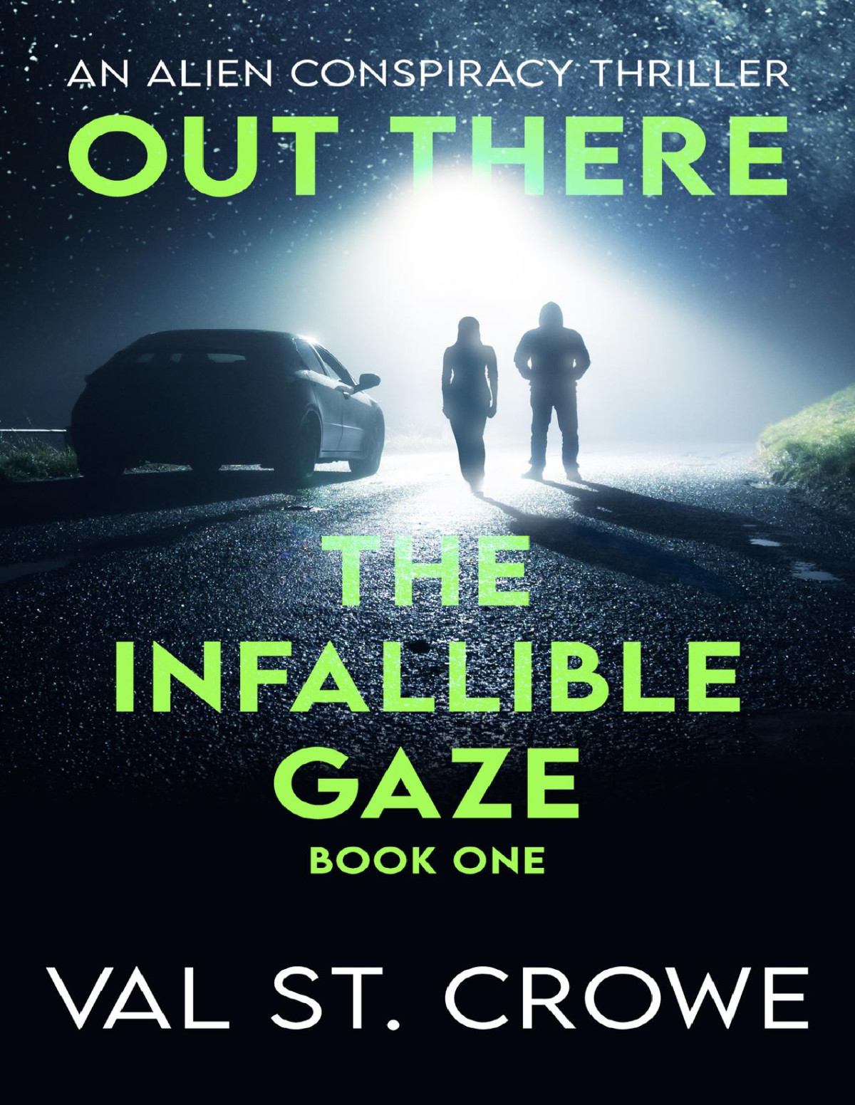 The Infallible Gaze An Alien Conspiracy Thriller Val St Crowe