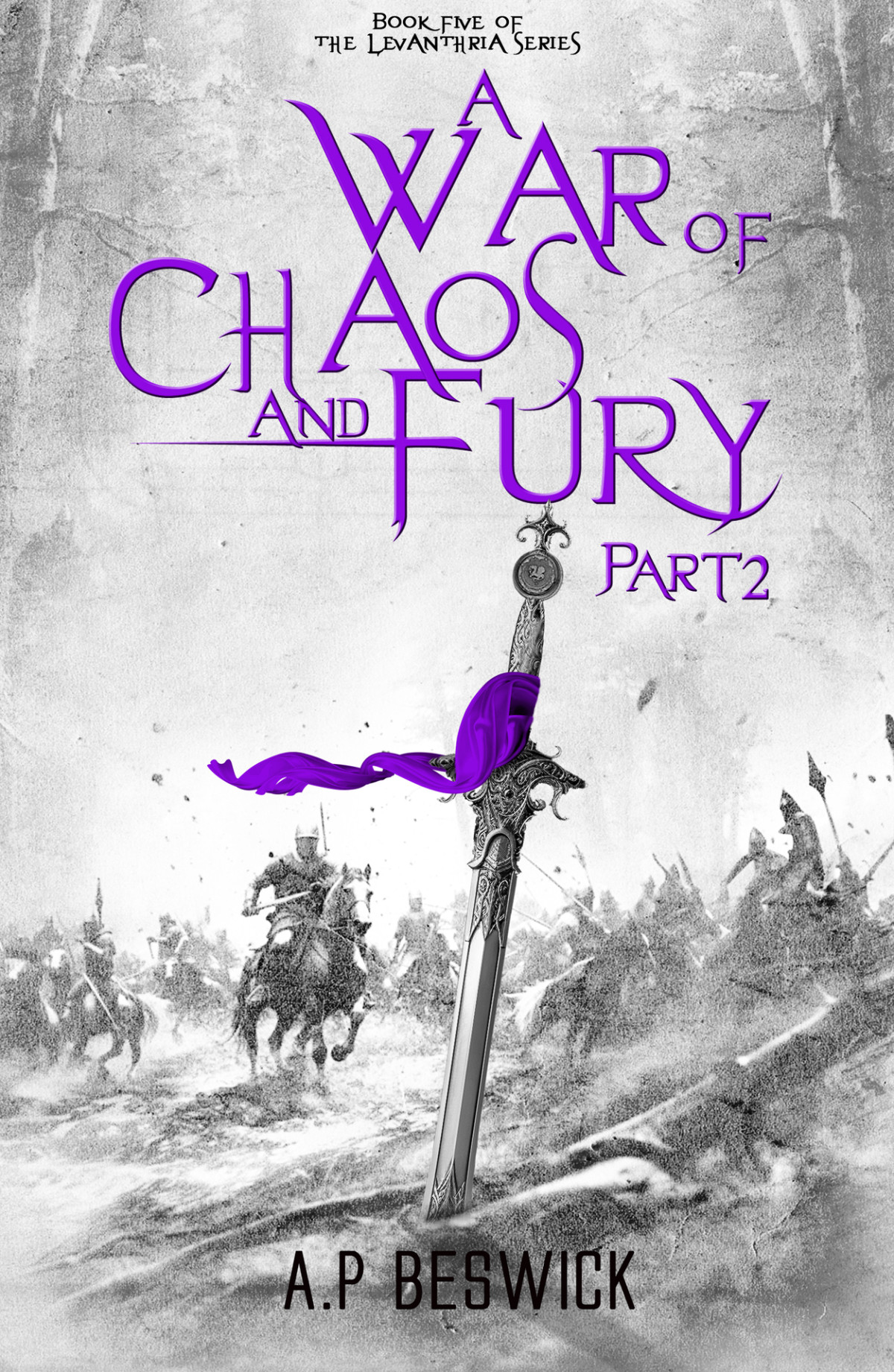 A War Of Chaos And Fury Part 2 The Levanthria Series Book 6 Beswick