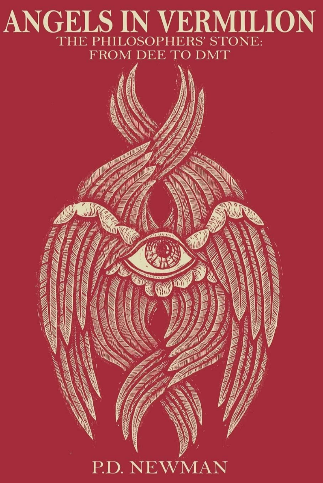 Angels In Vermilion The Philosophers Stone From Dee To Dmt P D Newman