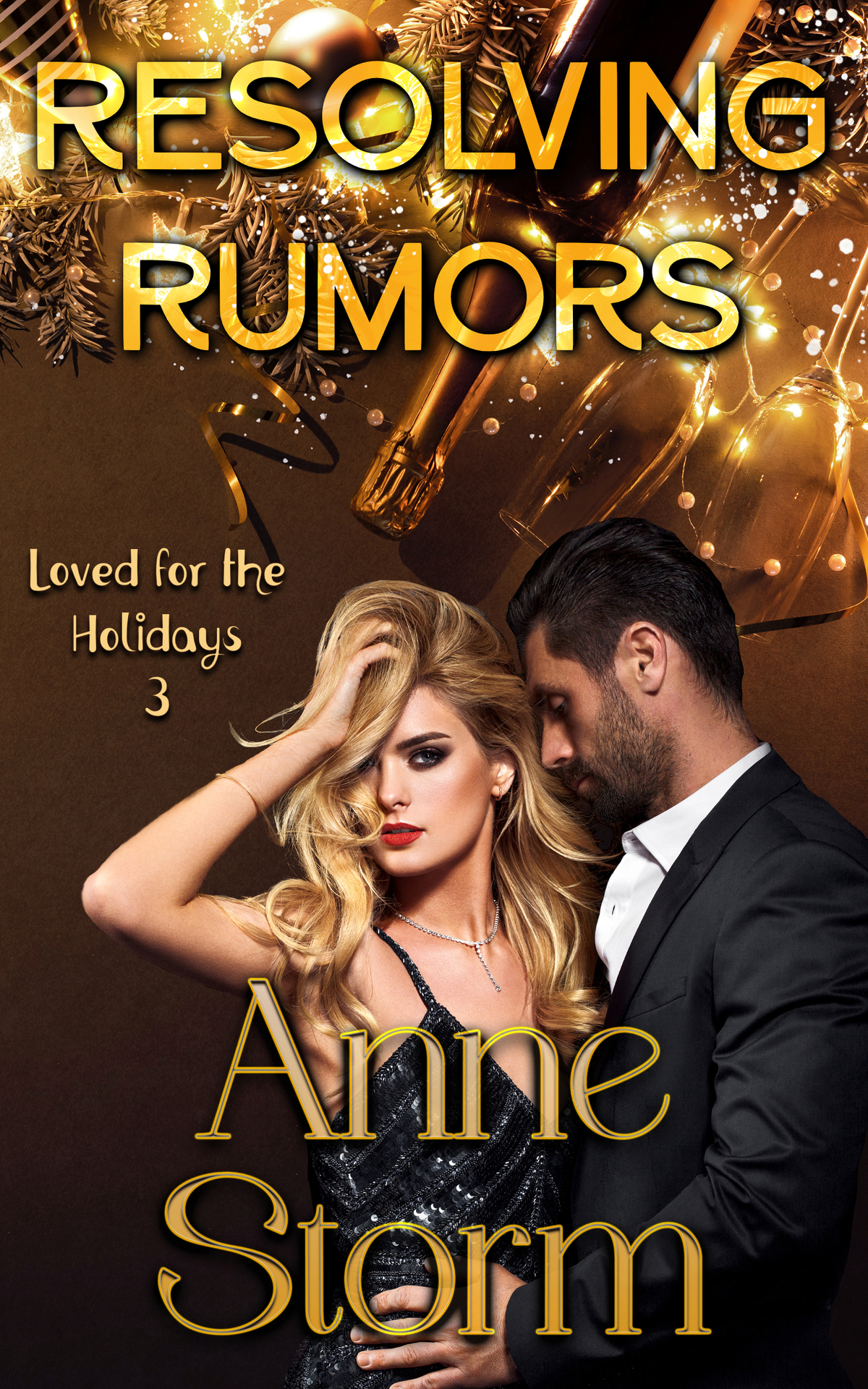 Resolving Rumors Loved For The Holidays Book 3 Anne Storm