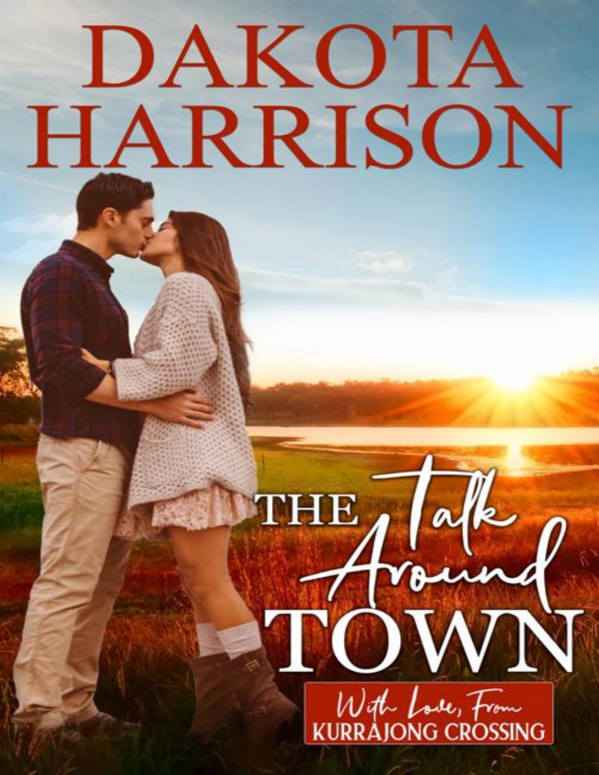 The Talk Around Town With Love From Kurrajong Crossing Book 2 Dakota Harrison