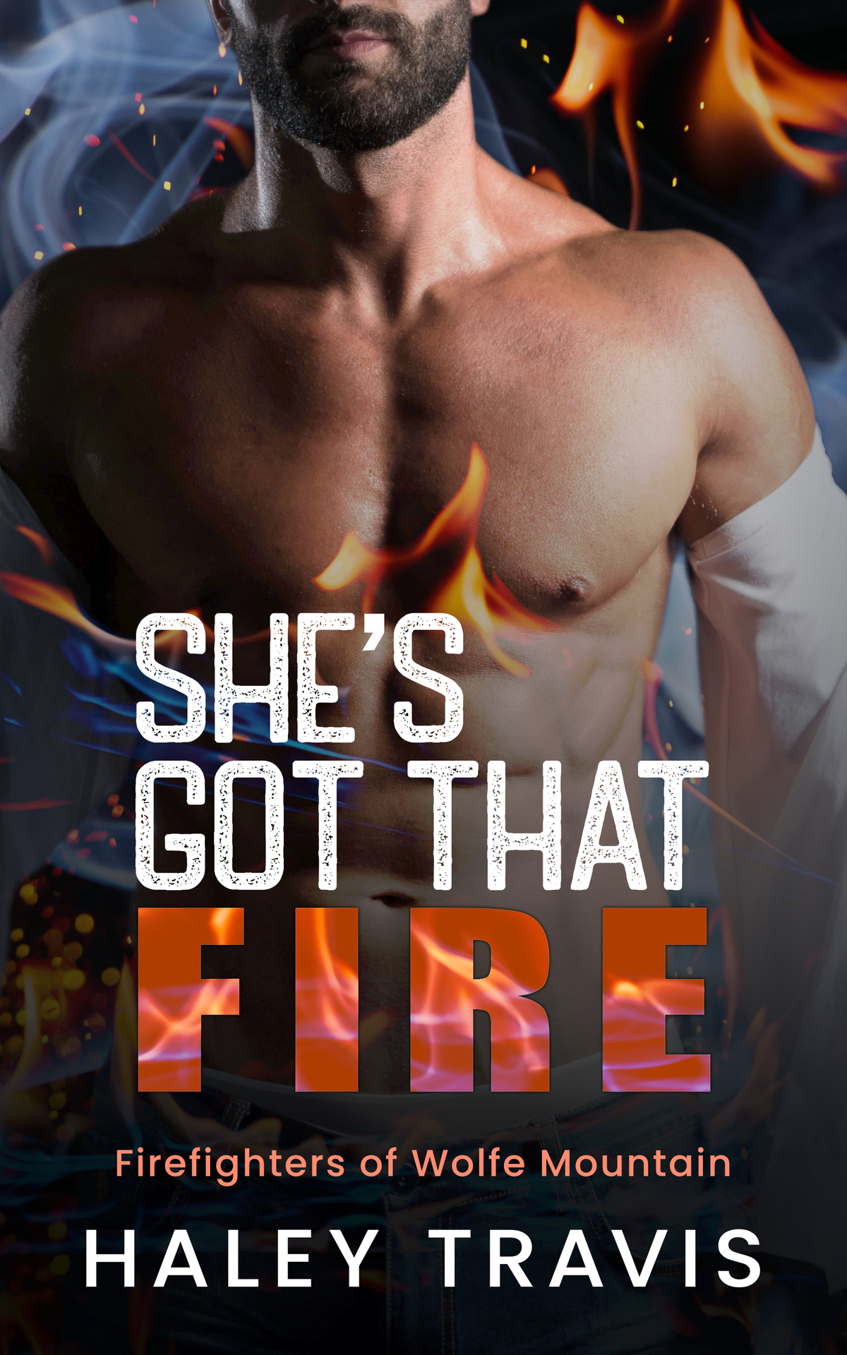 Shes Got That Fire An Agegap Quirky Girl Firefighter Romance Firefighters Of Wolfe Mountain Book 2 Haley Travis