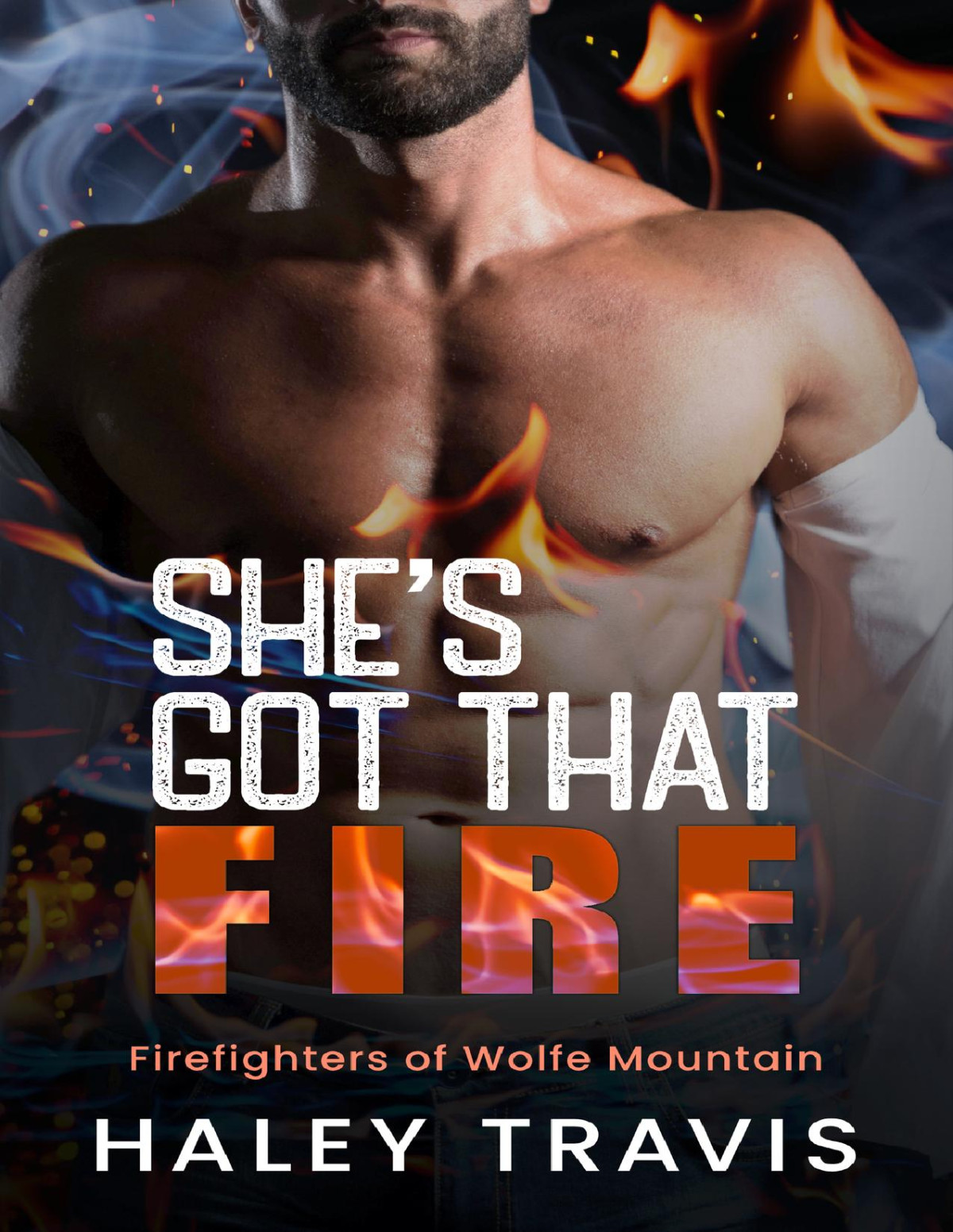 Shes Got That Fire An Agegap Quirky Girl Firefighter Romance Firefighters Of Wolfe Mountain Book 2 Haley Travis