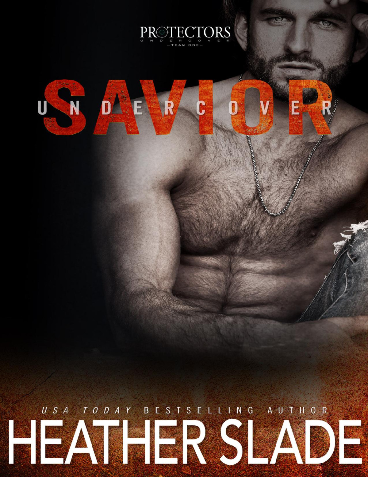 Undercover Savior Protectors Undercover Team One Book 3 Heather Slade
