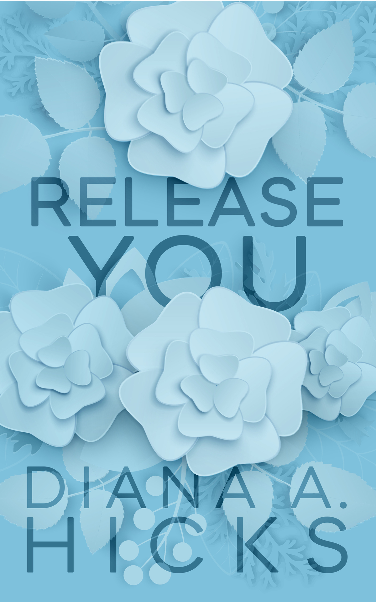 Release You Diana A Hicks