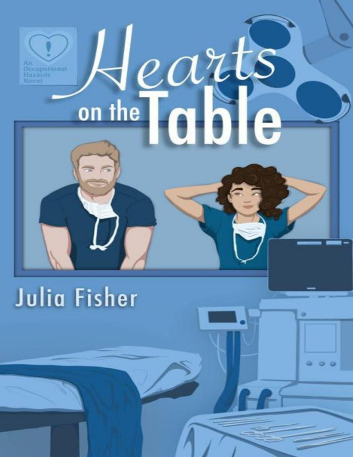 Hearts On The Table A Colleaguestolovers Medical Romantic Comedy Occupational Hazards Book 1 Julia Fisher