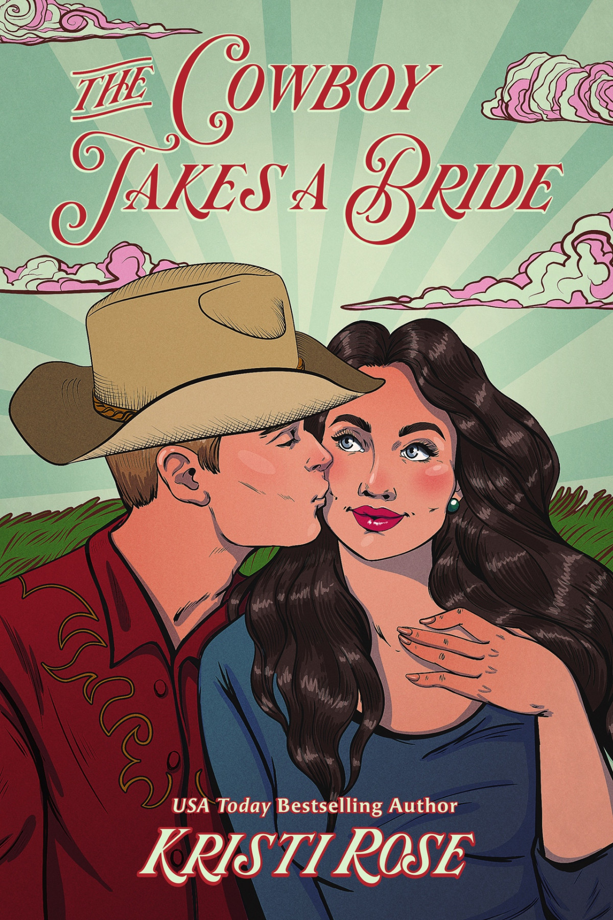 The Cowboy Takes A Bride Wyoming Matchmaker Series Book 1 Kristi Rose
