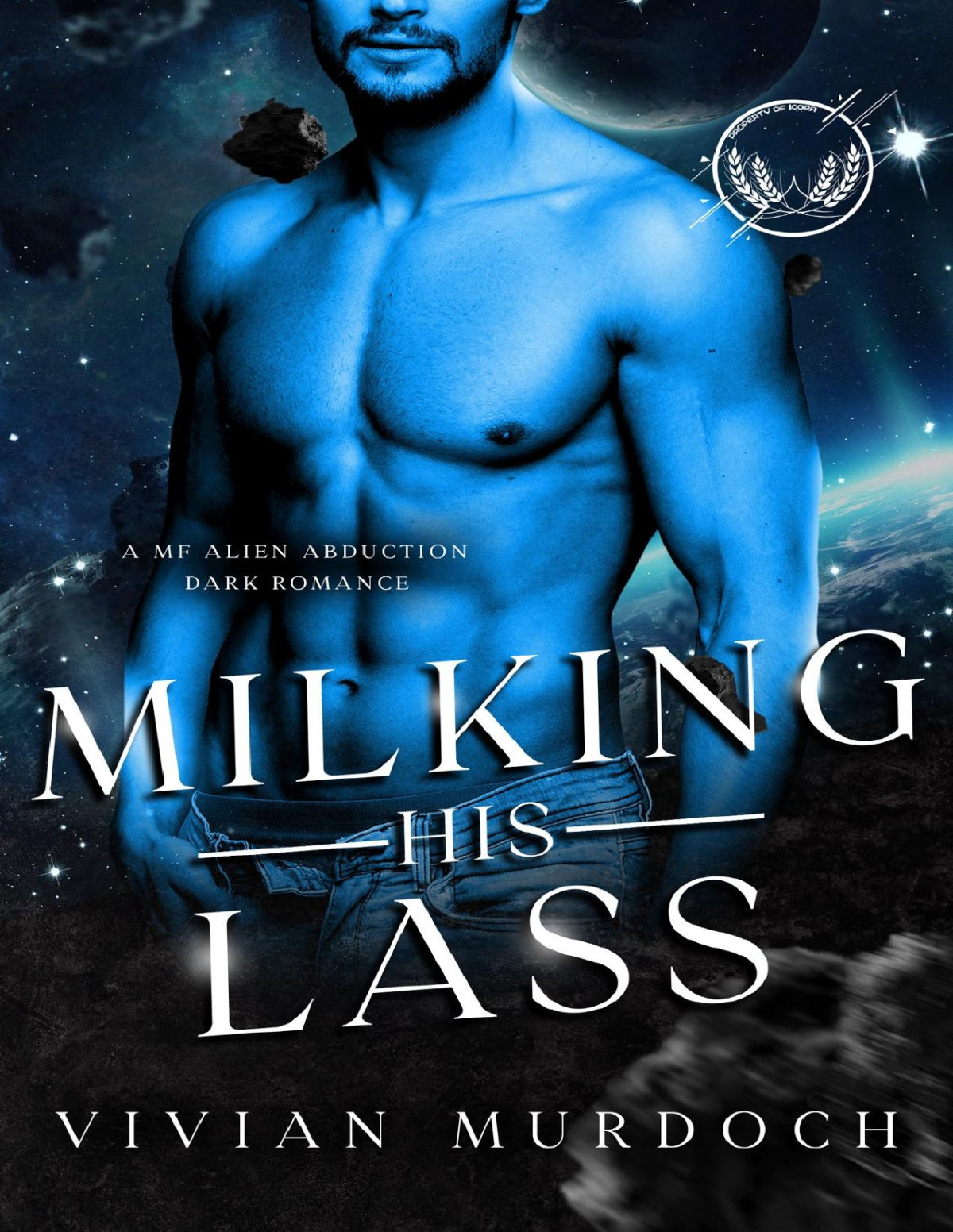 Milking His Lass An Mf Alien Abduction Dark Romance Hucows Of Icora Book 2 1st Edition Vivian Murdoch