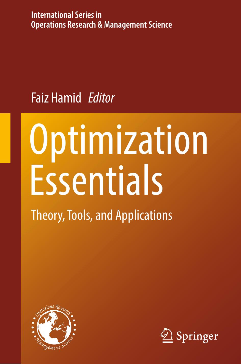 Optimization Essentials Theory Tools And Applications International Series In Operations Research Management Science 353 1st Edition Faiz Hamid