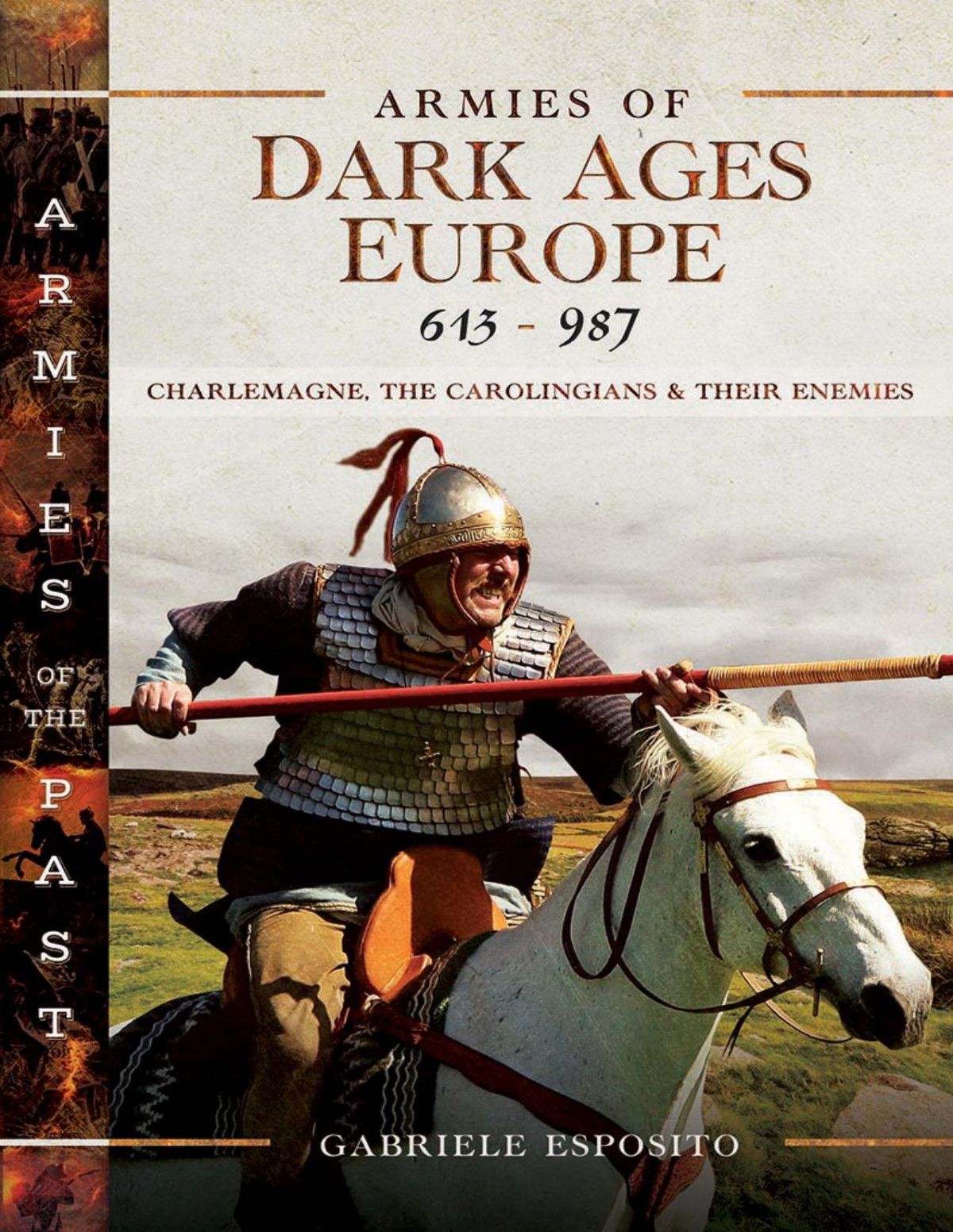 Armies Of Dark Ages Europe 613987 Charlemagne The Carolingians And Their Enemies Gabriele Esposito