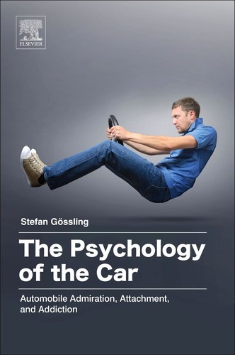 The Psychology Of The Car 1st Edition Stefan Gossling