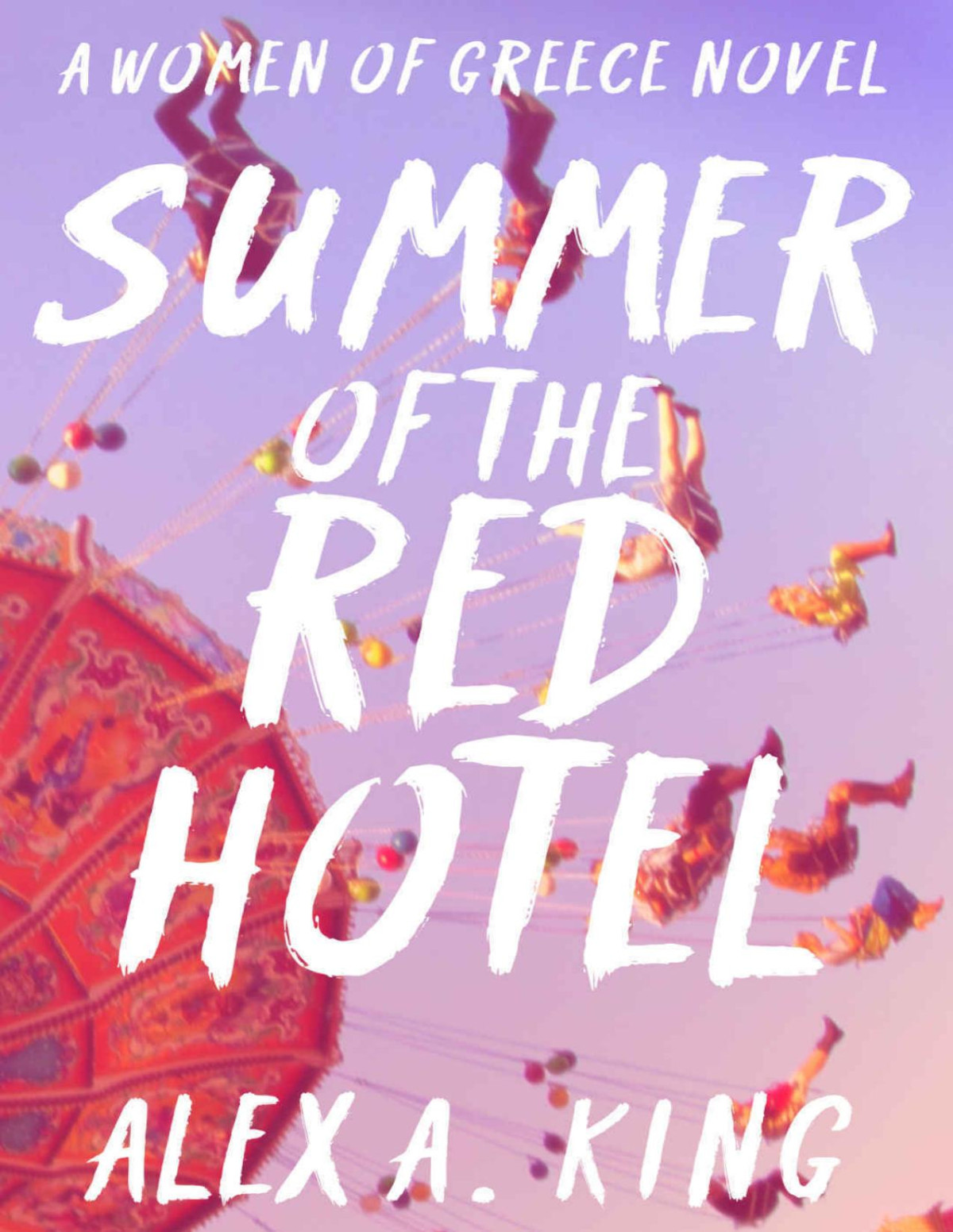 Summer Of The Red Hotel Women Of Greece Book 6 Alex A King