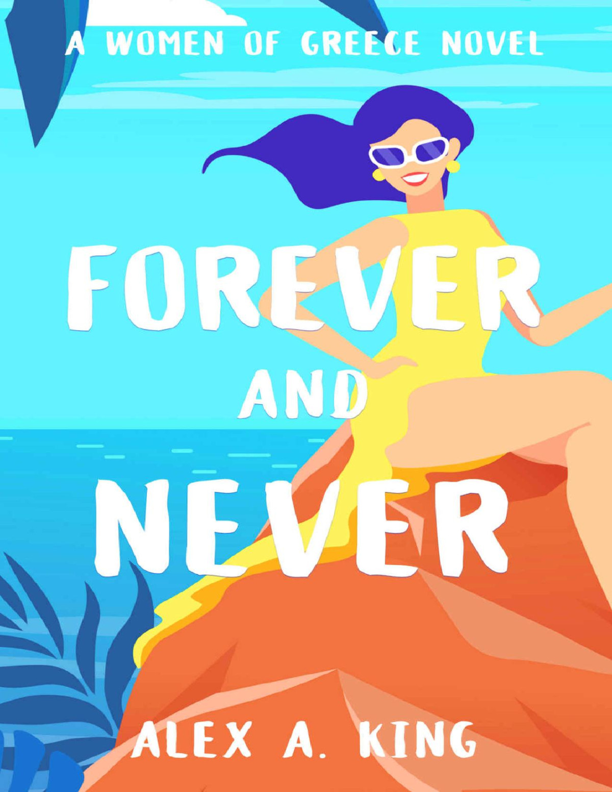 Forever And Never Women Of Greece Book 9 King Alex A