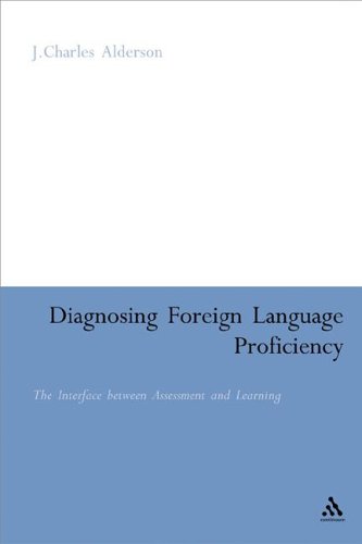 Diagnosing Foreign Language Proficiency The Interface Between Learning And Assessment J Charles Alderson