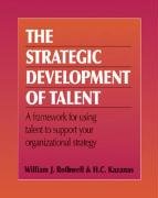 The Strategic Development Of Talent William J Rothwell