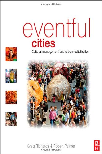 Eventful Cities Cultural Management And Urban Revitalisation Greg Richards