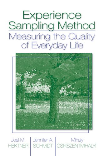 Experience Sampling Method Measuring The Quality Of Everyday Life 1st Edition Joel M Hektner