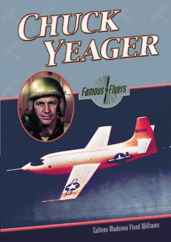 Chuck Yeager Famous Flyers Colleen Madonna Flood Williams
