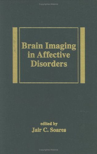 Brain Imaging In Affective Disorders Medical Psychiatry Series 1st Edition Jair C Soares