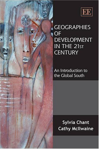 Geographies Of Development In The 21st Century An Introduction To The Global South Sylvia Chant