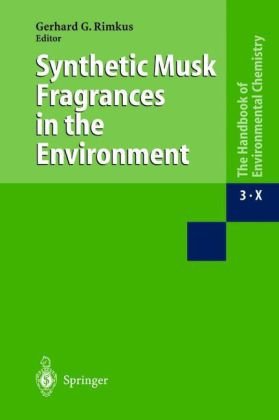 Synthetic Musk Fragrances In The Environment Handbook Of Environmental Chemistry 1st Edition Gerhard G Rimkus