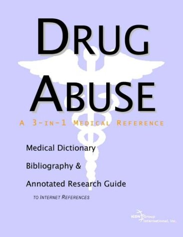 Drug Abuse A Medical Dictionary Bibliography And Annotated Research Guide To Internet References Health Publica Icon Health Publications