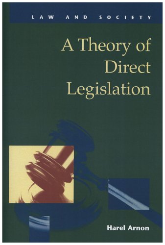 A Theory Of Direct Legislation Law And Society Law And Society Harel Arnon