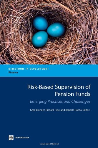 Riskbased Supervision Of Pension Funds Emerging Practices And Challenges Directions In Development Greg Brunner