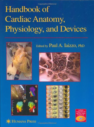 Handbook Of Cardiac Anatomy Physiology And Devices 1st Edition Paul A Iaizzo