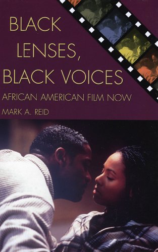 Black Lenses Black Voices African American Film Now Mark A Reid