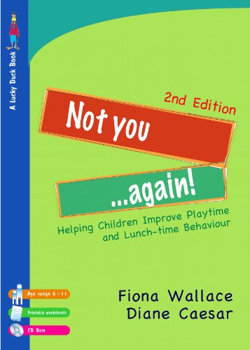 Not You Again Helping Children Improve Playtime And Lunchtime Behaviour Lucky Duck Books 2nd Fiona Wallace