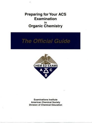 Preparing For Your Acs Examination In Organic Chemistry The Official Guide 9th Printing 2009 I Dwaine Eubanks