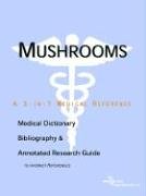 Mushrooms A Medical Dictionary Bibliography And Annotated Research Guide To Internet References Icon Health Publications
