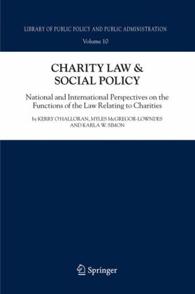 Charity Law Social Policy National And International Perspectives On The Functions Of The Law Relating To Charities Library Of Public Policy And Public Administration 1st Edition Kerry Ohalloran
