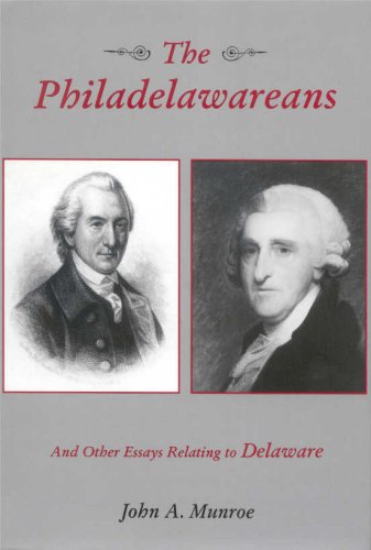 The Philadelawareans And Other Essays Relating To Delaware Cultural Studies Of Delaware And The Eastern Shore John A Munroe
