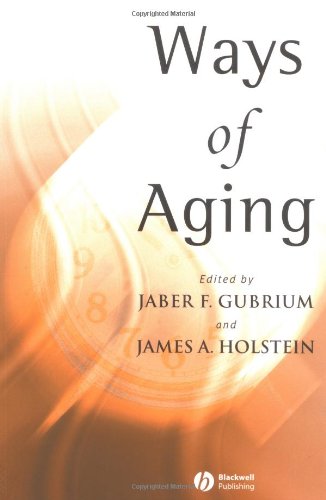Ways Of Aging 1st Edition Jaber F Gubrium James A Holstein