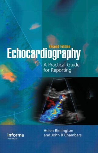Echocardiography A Practical Guide For Reporting Second Edition 2nd Edition Helen Rimington