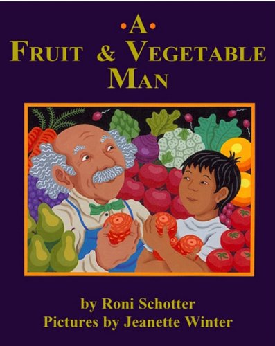 Fruit And Vegetable Man Roni Schotter Jeanette Winter