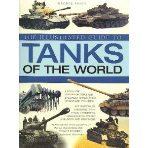The Illustrated Guide To Tanks Of The World George Forty