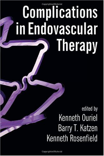 Complications In Endovascular Therapy 1st Edition Kenneth Ouriel