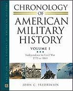 Chronology Of American Military History Vol 1 Independence To Civil War 1775 To 1865 Vol 2 Indian Wars To World War Ii 1866 To 1945 Vol 3 Cold War To The War On Terror 1946 To Present 1st Edition John C Fredriksen