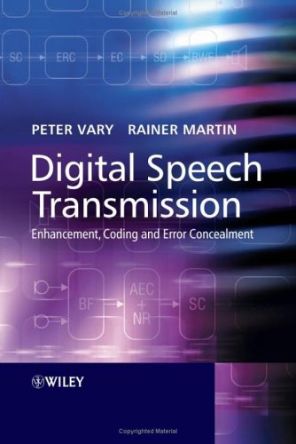 Digital Speech Transmission Enhancement Coding And Error Concealment 1st Edition Peter Vary