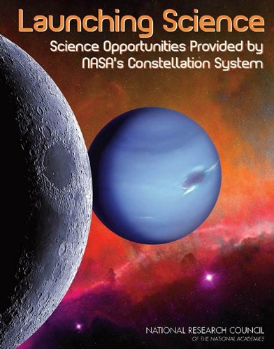 Launching Science Science Opportunities Provided By Nasas Constellation System Committee On Science Opportunities Enabled By Nasa S Constellation System