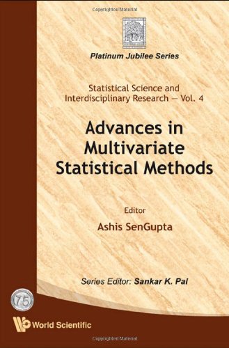 Advances In Multivariate Statistical Methods Statistical Science And Interdisciplinary Research Statistical Science And Interdisciplinary Research Platinum Juliee Series 1st Edition Ashis Sengupta
