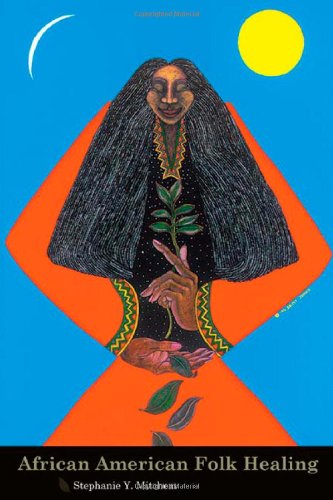African American Folk Healing 1st Edition Stephanie Mitchem